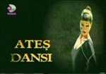 Ateş Dansı 1. Bölüm