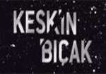 Keskin Bıçak 